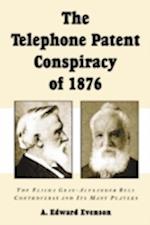 Telephone Patent Conspiracy Of 1876