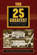 Holaday, J:  The 25 Greatest Baseball Teams of the 20th Cent