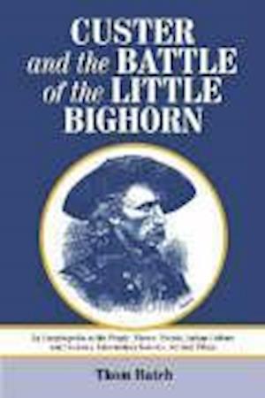 Custer and the Battle of the Little Bighorn