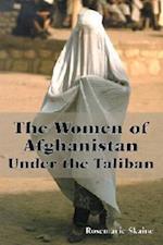 The Women of Afghanistan Under the Taliban