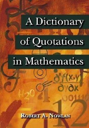A Dictionary of Quotations in Mathematics
