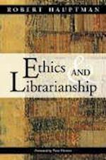 Hauptman, R:  Ethics and Librarianship
