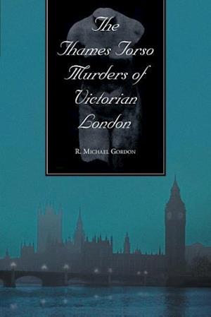 The Thames Torso Murders of Victorian London