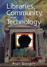 Libraries, Community, and Technology
