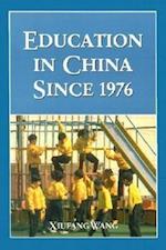 Wang, X:  Education in China Since 1976