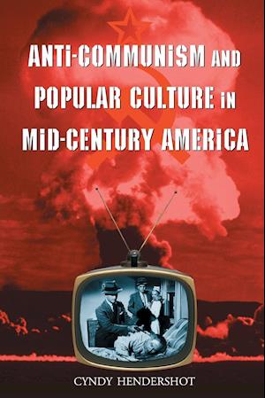 Anti-communism and Popular Culture in Mid-century America