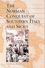 The Norman Conquest of Southern Italy and Sicily