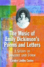 The Music of Emily Dickinson's Poems and Letters