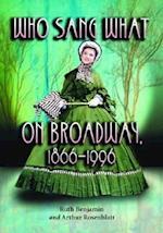 Who Sang What on Broadway, 1866-1996