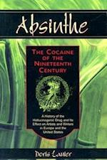 Lanier, D:  Absinthe - The Cocaine of the Nineteenth Century