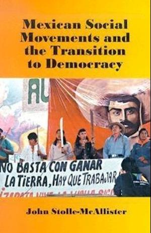 Mexican Social Movements and the Transition to Democracy