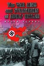 The War Aims and Strategies of Adolf Hitler