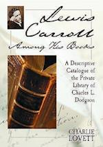 Lovett, C:  Lewis Carroll Among His Books
