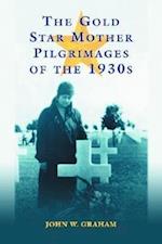 Graham, J:  The Gold Star Mother Pilgrimages of the 1930s