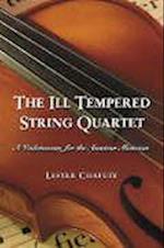 Chafetz, L:  The Ill Tempered String Quartet