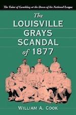 Cook, W:  The Louisville Grays Scandal of 1877