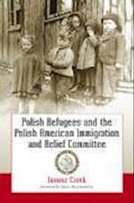 Cisek, J:  Polish Refugees and the Polish American Immigrati