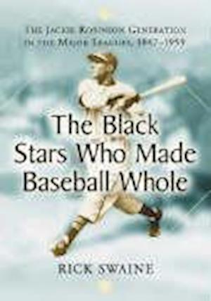 The Black Stars Who Made Baseball Whole