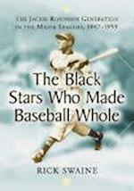 Swaine, R:  The Black Stars Who Made Baseball Whole