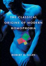 The Classical Origins of Modern Homophobia