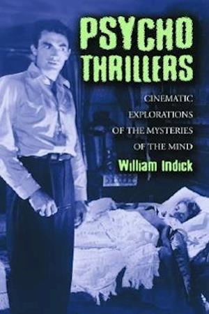 Psycho Thrillers: Cinematic Explorations Of The Mysteries O