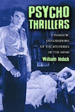 Psycho Thrillers: Cinematic Explorations Of The Mysteries O