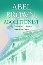 Brown, C:  Abel Brown, Abolitionist