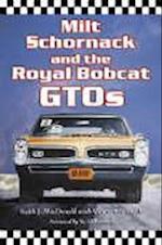 MacDonald, K:  Milt Schornack and the Royal Bobcat GTOs
