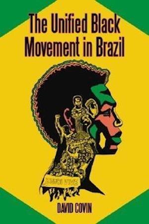 Covin, D:  The Unified Black Movement in Brazil, 1978-2002