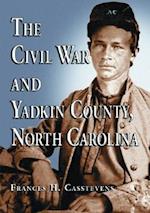 Casstevens, F:  The Civil War and Yadkin County, North Carol