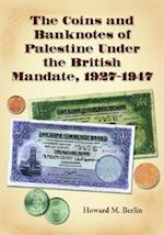 Berlin, H:  The Coins and Banknotes of Palestine Under the B