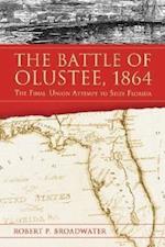 Broadwater, R:  The Battle of Olustee, 1864