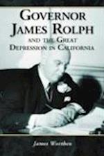 Worthen, J:  Governor James Rolph and the Great Depression i
