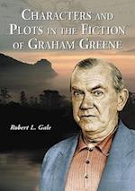 Characters and Plots in the Fiction of Graham Greene