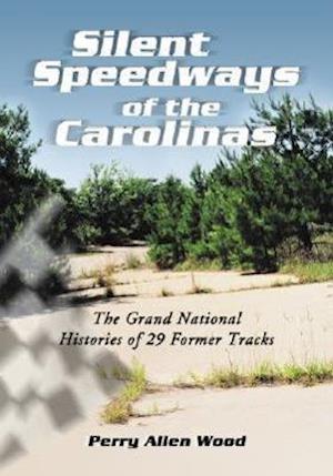 Wood, P:  Silent Speedways of the Carolinas