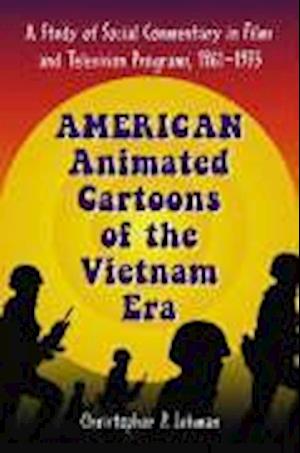 American Animated Cartoons of the Vietnam Era