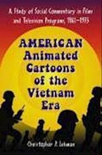 Lehman, C:  American Animated Cartoons of the Vietnam Era