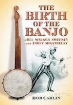 Carlin, B:  The Birth of the Banjo