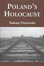 Piotrowski, T:  Poland's Holocaust