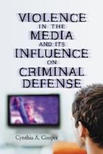 Cooper, C:  Violence in the Media and Its Influence on Crimi