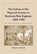 The Indians of the Nipmuck Country in Southern New England, 1630-1750