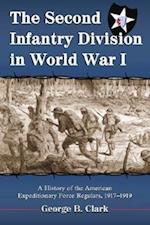 Clark, G:  The Second Infantry Division in World War I