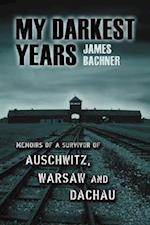 Bachner, J:  My Darkest Years