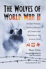 Thiel, H:  The Wolves of World War II