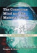 The Conscious Mind and the Material World