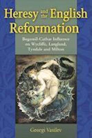 Vasilev, G:  Heresy and the English Reformation