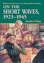 On the Short Waves, 1923-1945