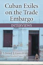 Gonzalez, E:  Cuban Exiles on the Trade Embargo