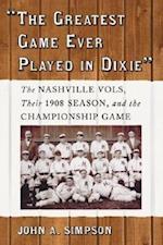 Simpson, J:  The Greatest Game Ever Played in Dixie
