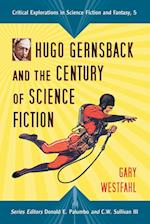 Westfahl, G:  Hugo Gernsback and the Century of Science Fict